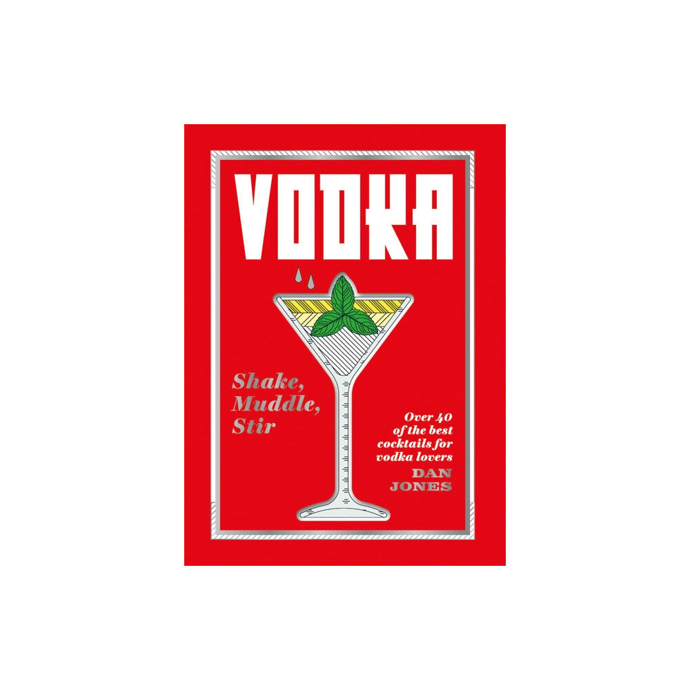 Hardie Grant Books (UK) Vodka: Shake, Muddle, Stir (inbunden, eng)