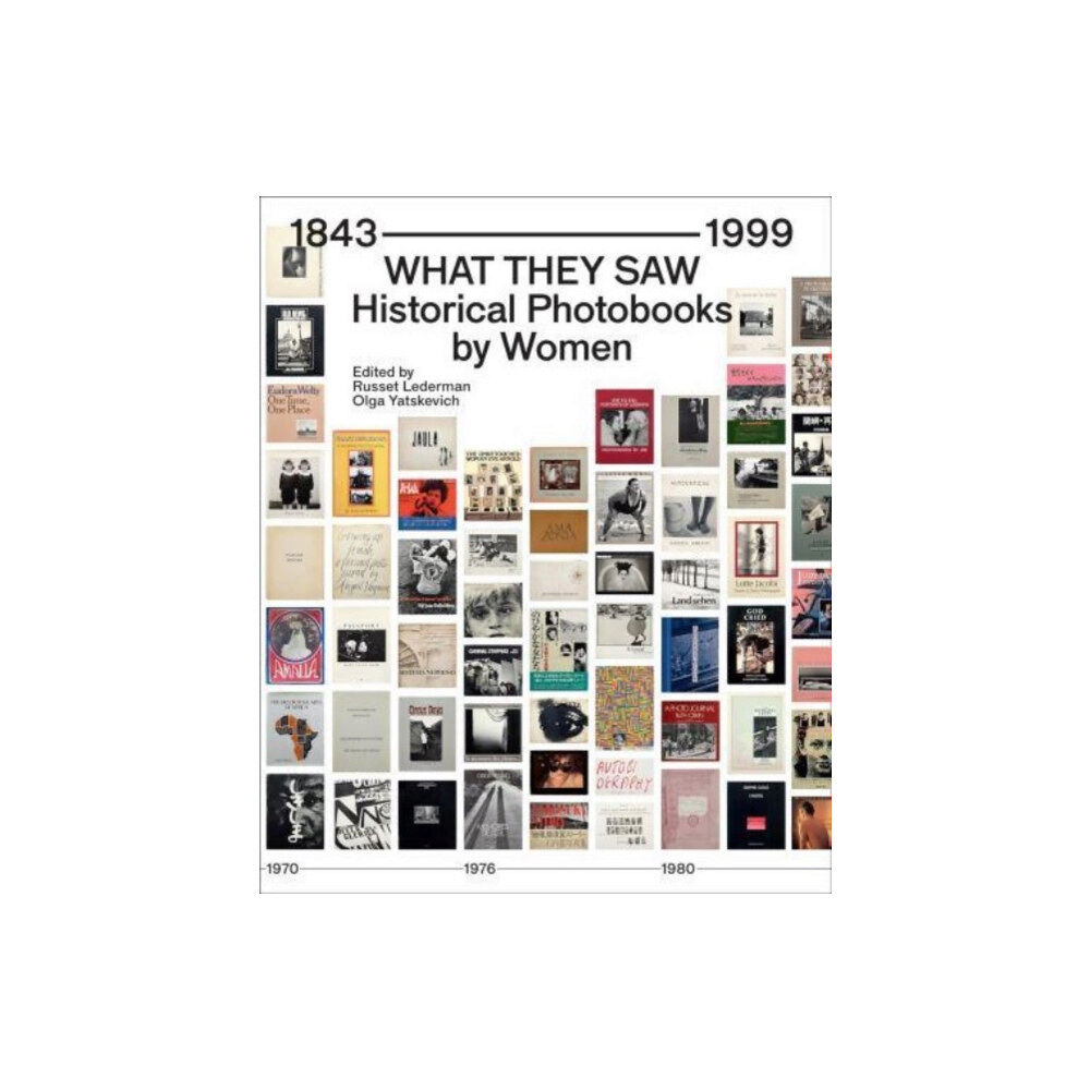 10x10 Photobooks, Inc What They Saw - Historical Photobooks By Women 1843-1999 (häftad, eng)