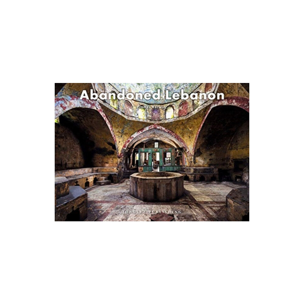 Jonglez Abandoned Lebanon (inbunden, eng)