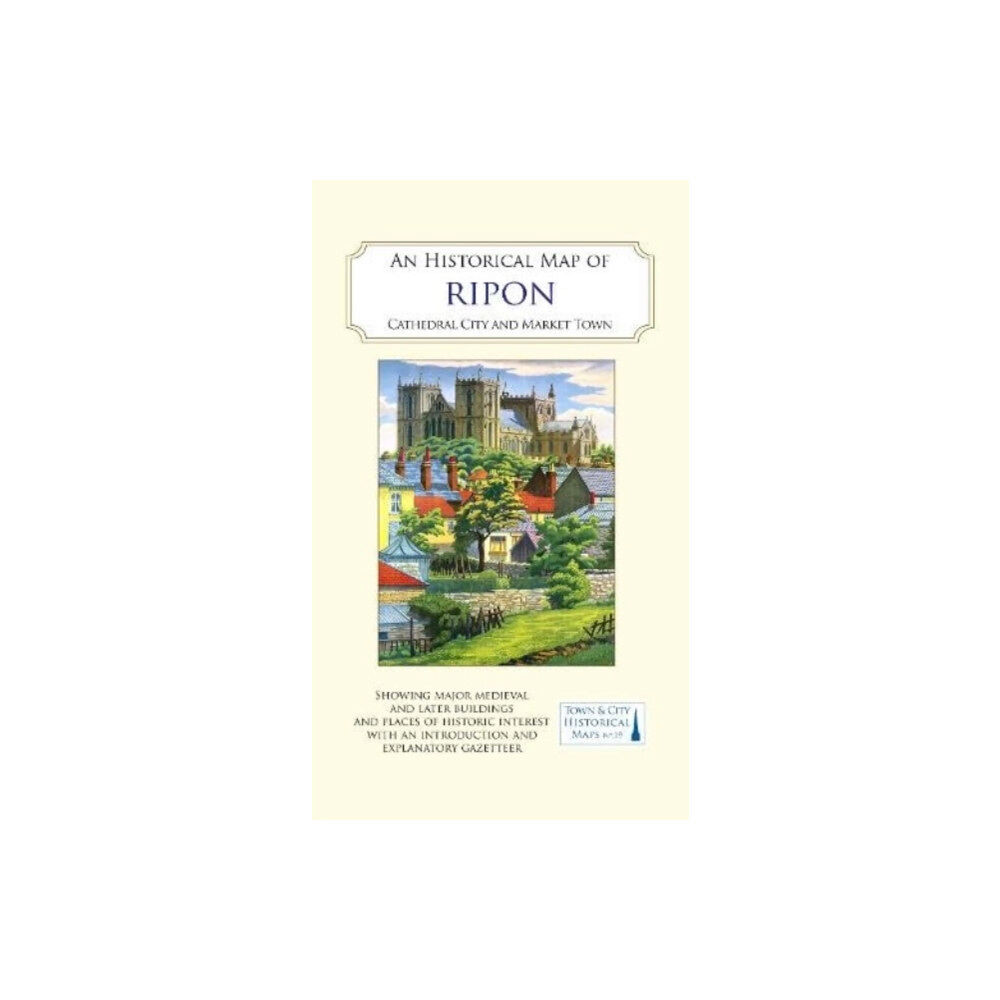 The Historic Towns Trust An Historical Map of Ripon