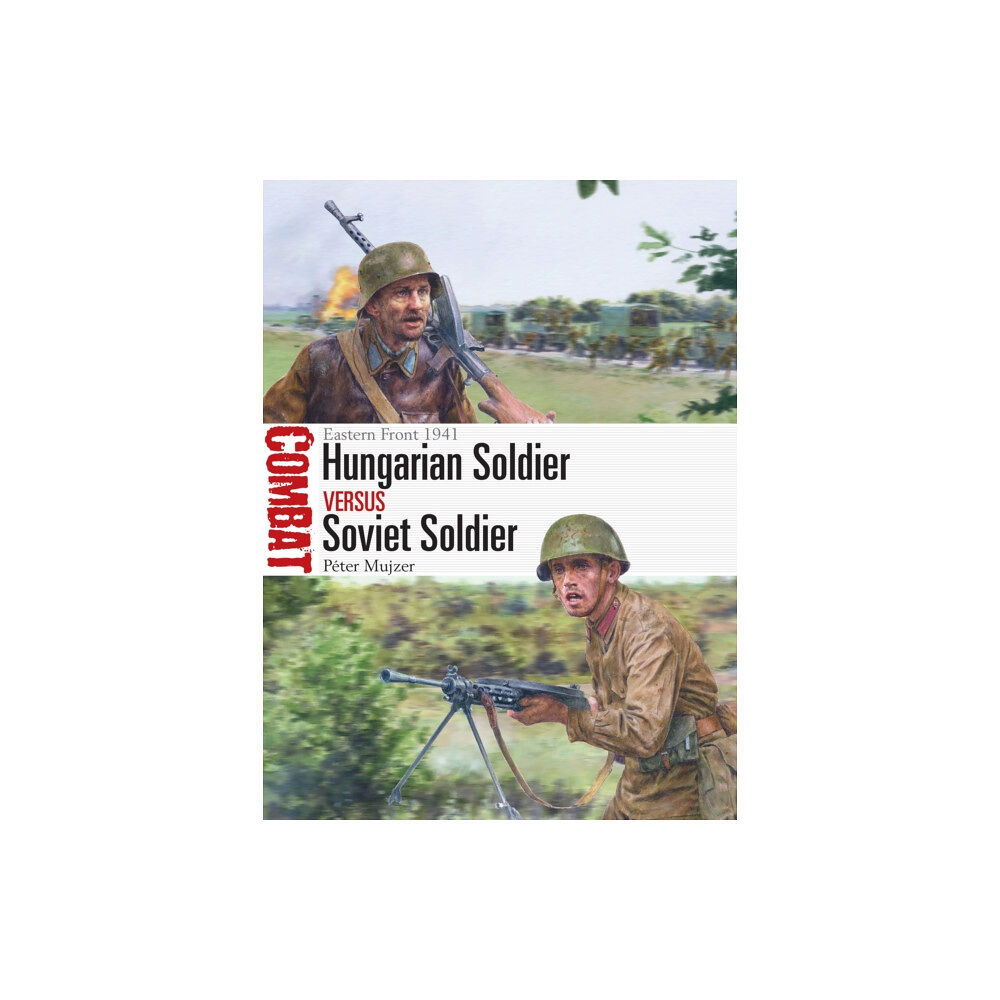 Bloomsbury Publishing PLC Hungarian Soldier vs Soviet Soldier (häftad, eng)