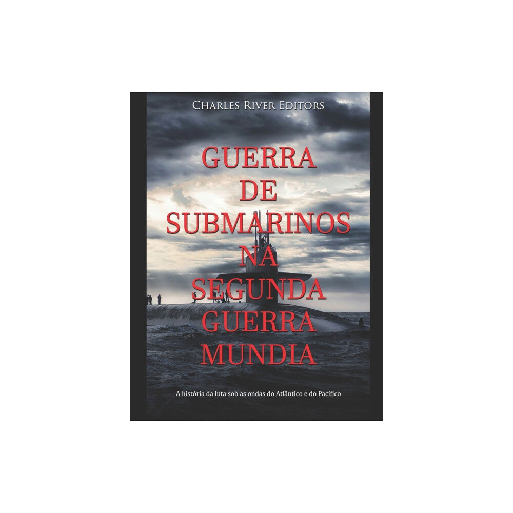 Independently Published Guerra de Submarinos na Segunda Guerra Mundial (häftad, por)