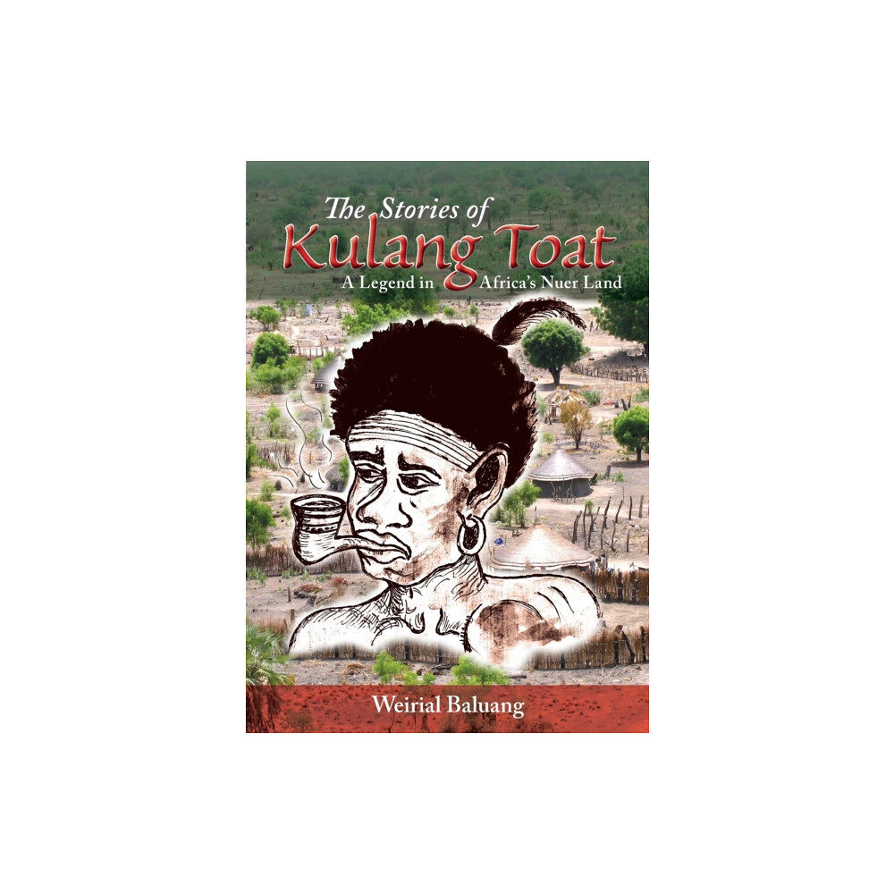 Africa World Books Pty, Limited The Stories of Kulang Toat (häftad, eng)