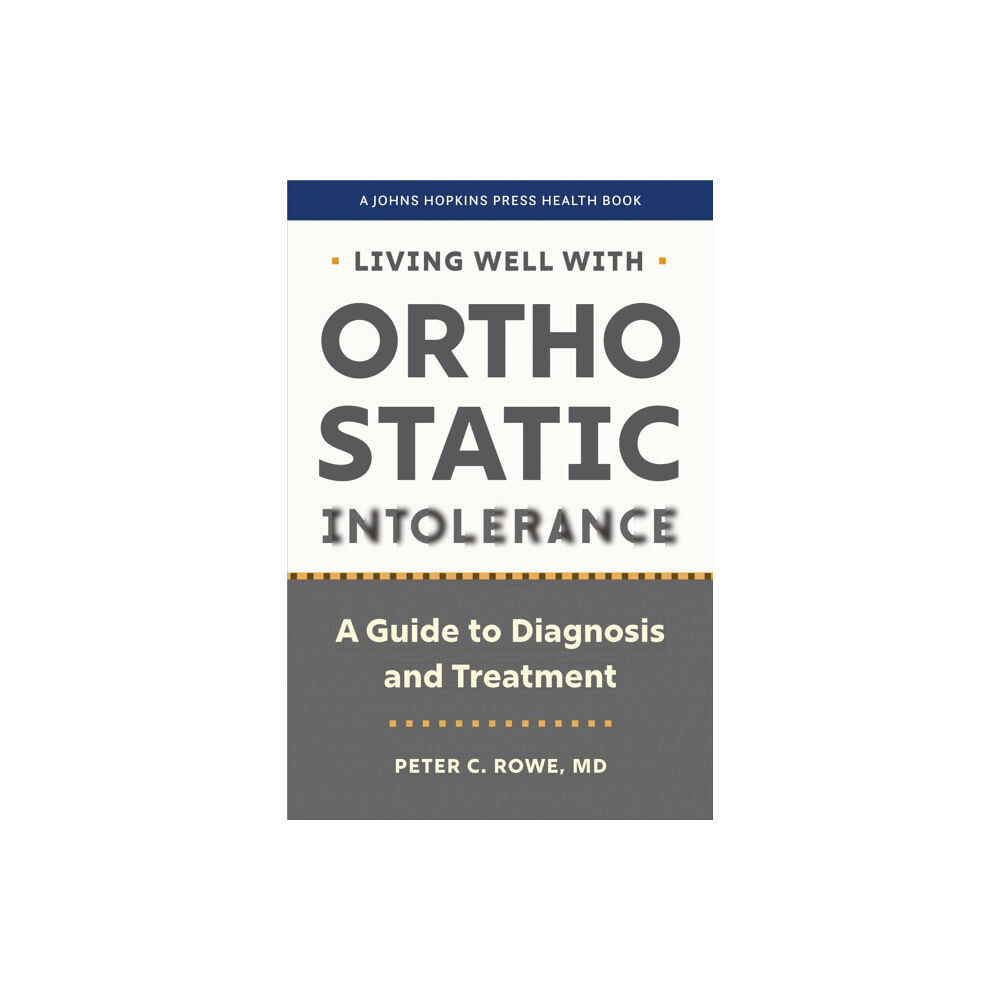 Johns Hopkins University Press Living Well with Orthostatic Intolerance (häftad, eng)