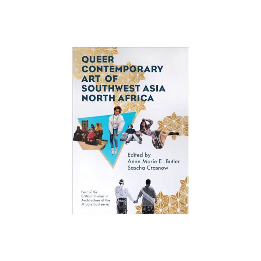 Intellect Queer Contemporary Art of Southwest Asia North Africa (inbunden, eng)