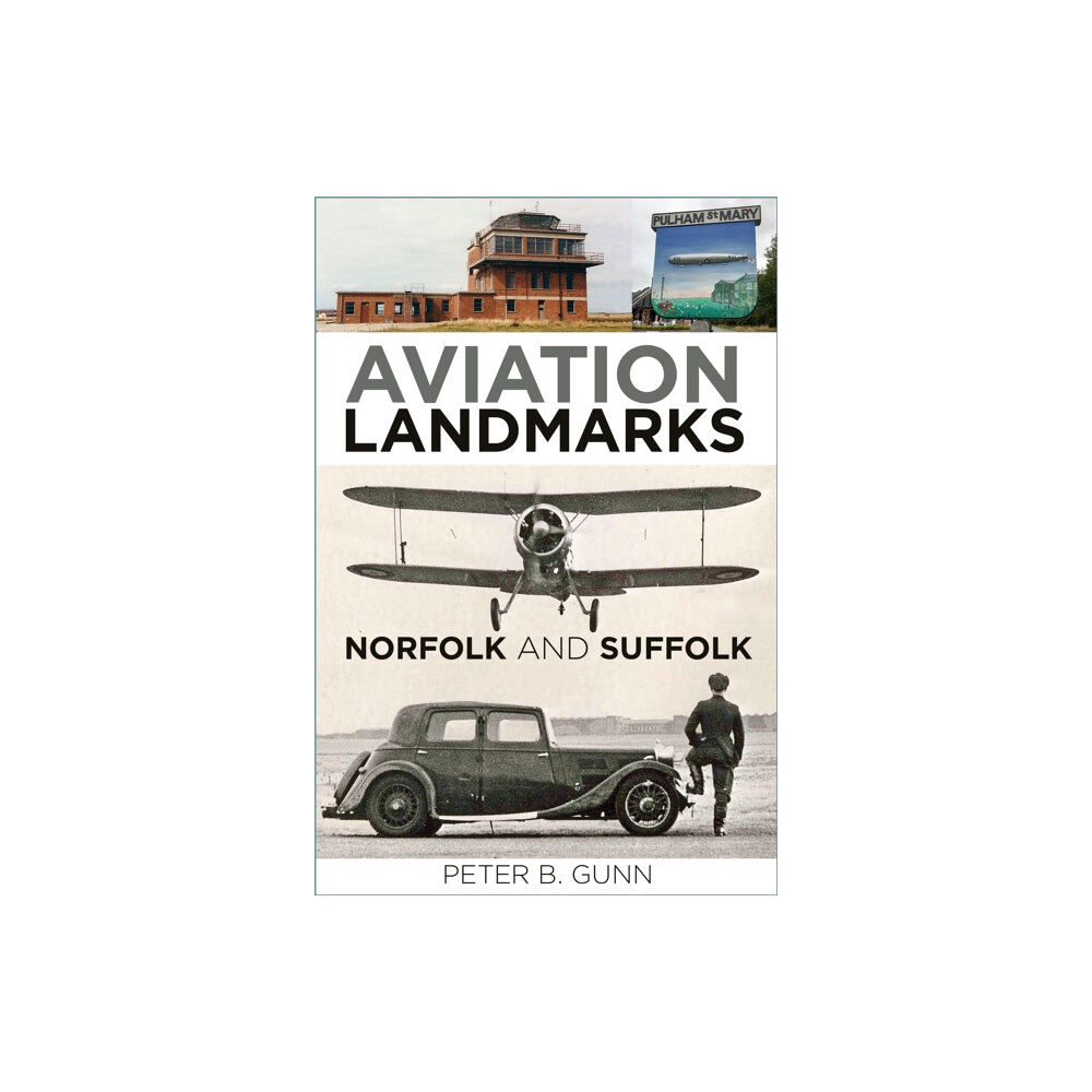 The History Press Ltd Aviation Landmarks - Norfolk and Suffolk (häftad, eng)