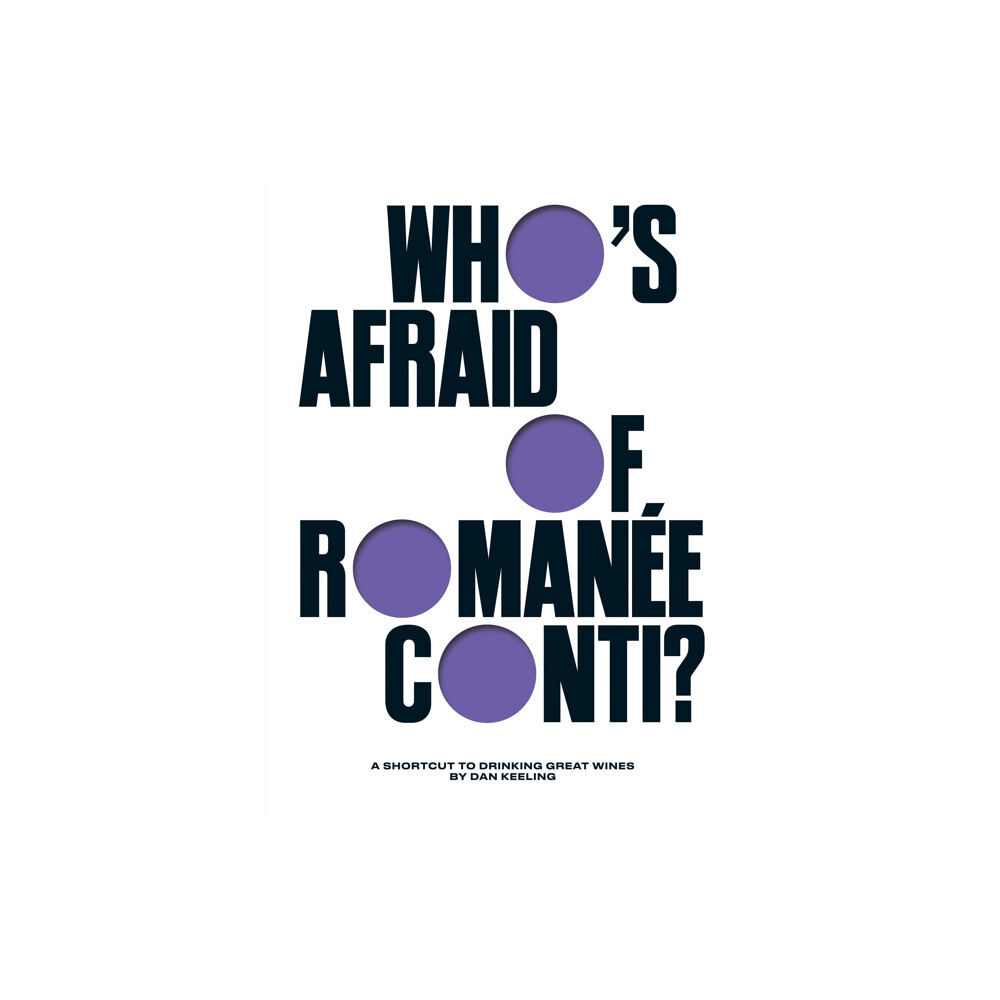 Quadrille Publishing Ltd Who's Afraid of Romanee-Conti? (inbunden, eng)