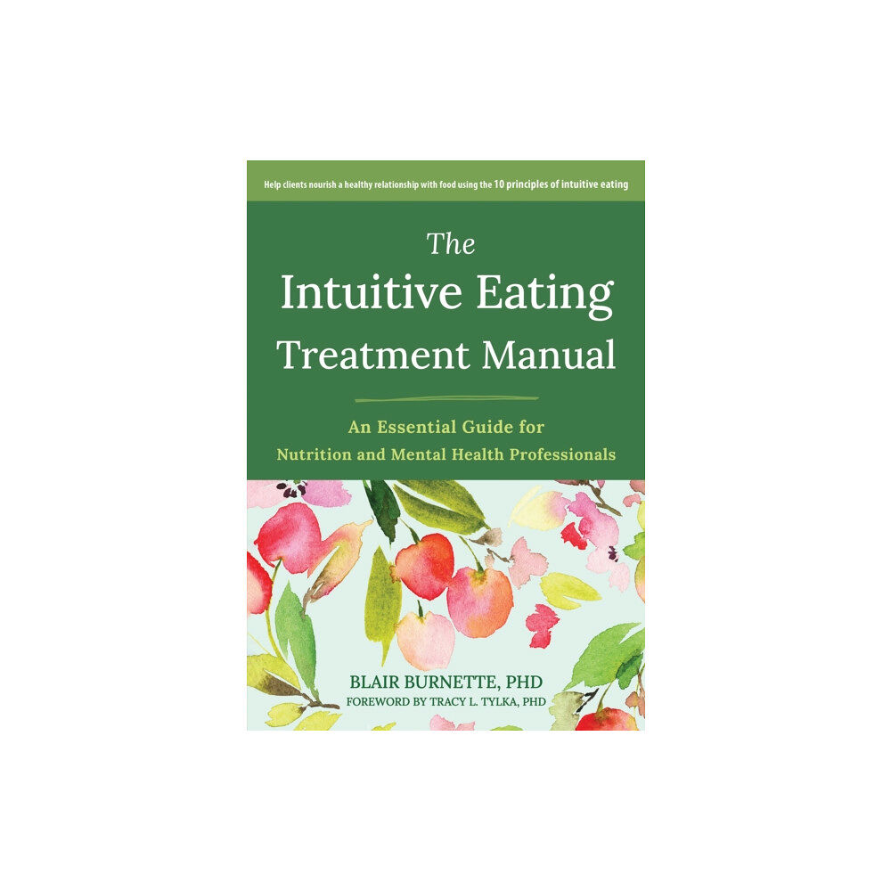 New Harbinger Publications The Intuitive Eating Treatment Manual (häftad, eng)