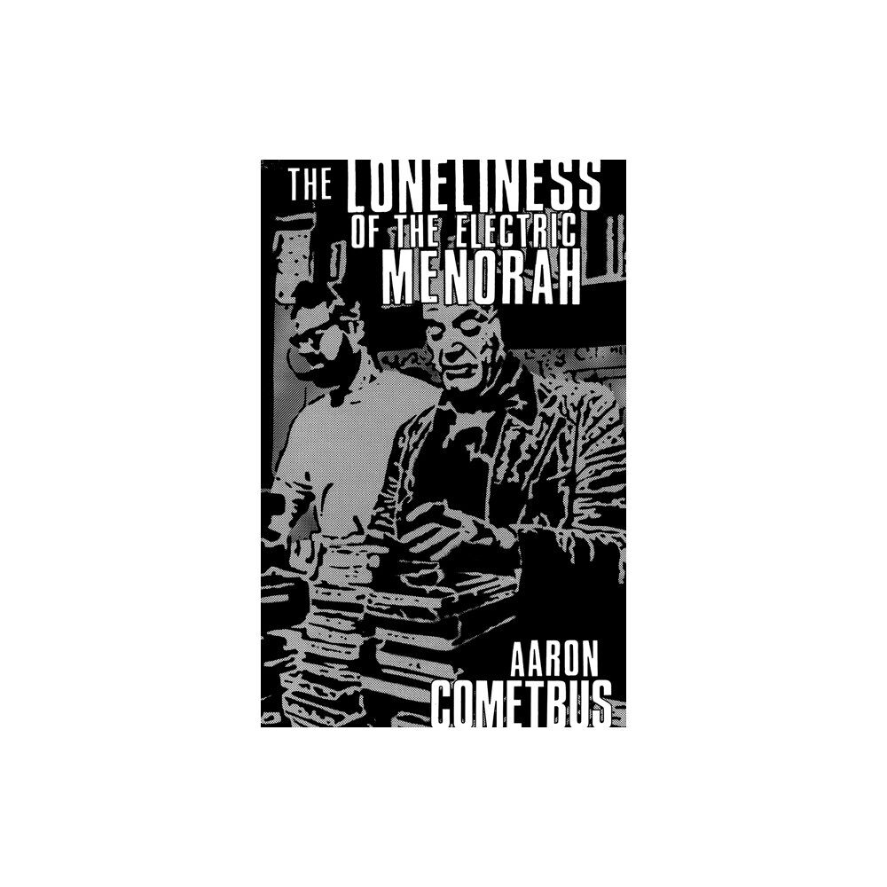 PM Press The Loneliness of the Electric Menorah (häftad, eng)