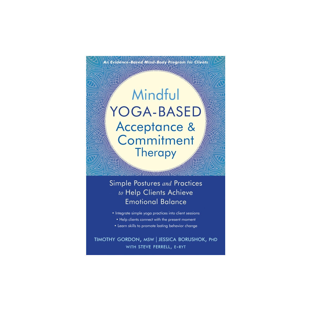 New Harbinger Publications Mindful Yoga-Based Acceptance and Commitment Therapy (häftad, eng)