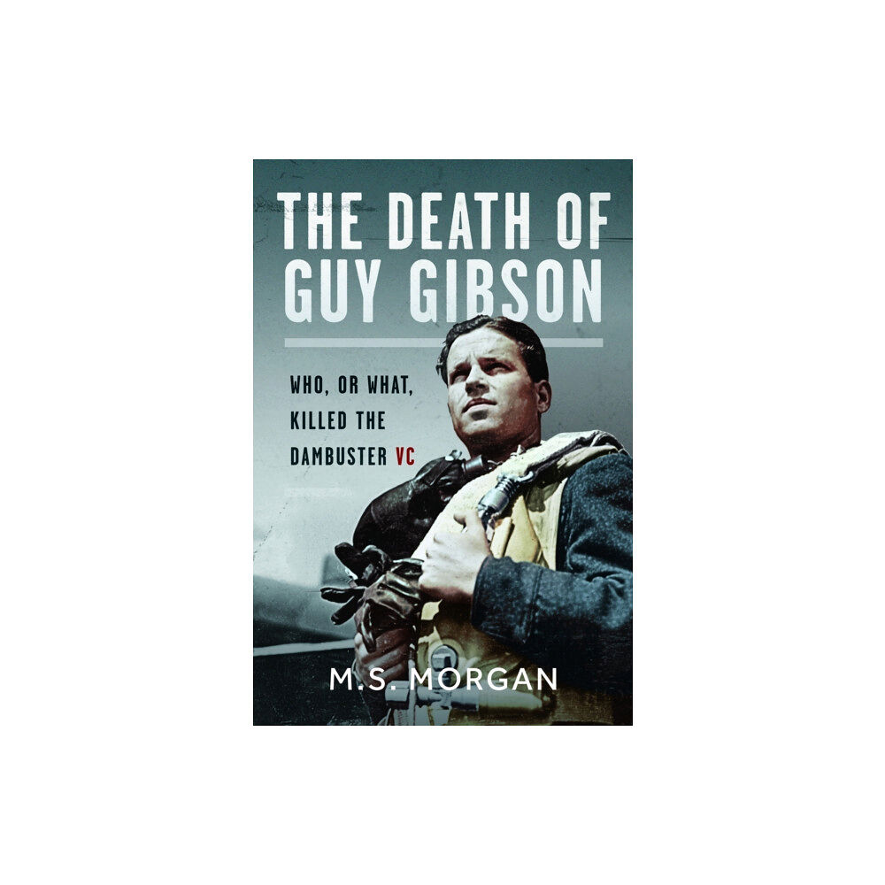 Pen & Sword Books Ltd The Death of Guy Gibson (inbunden, eng)