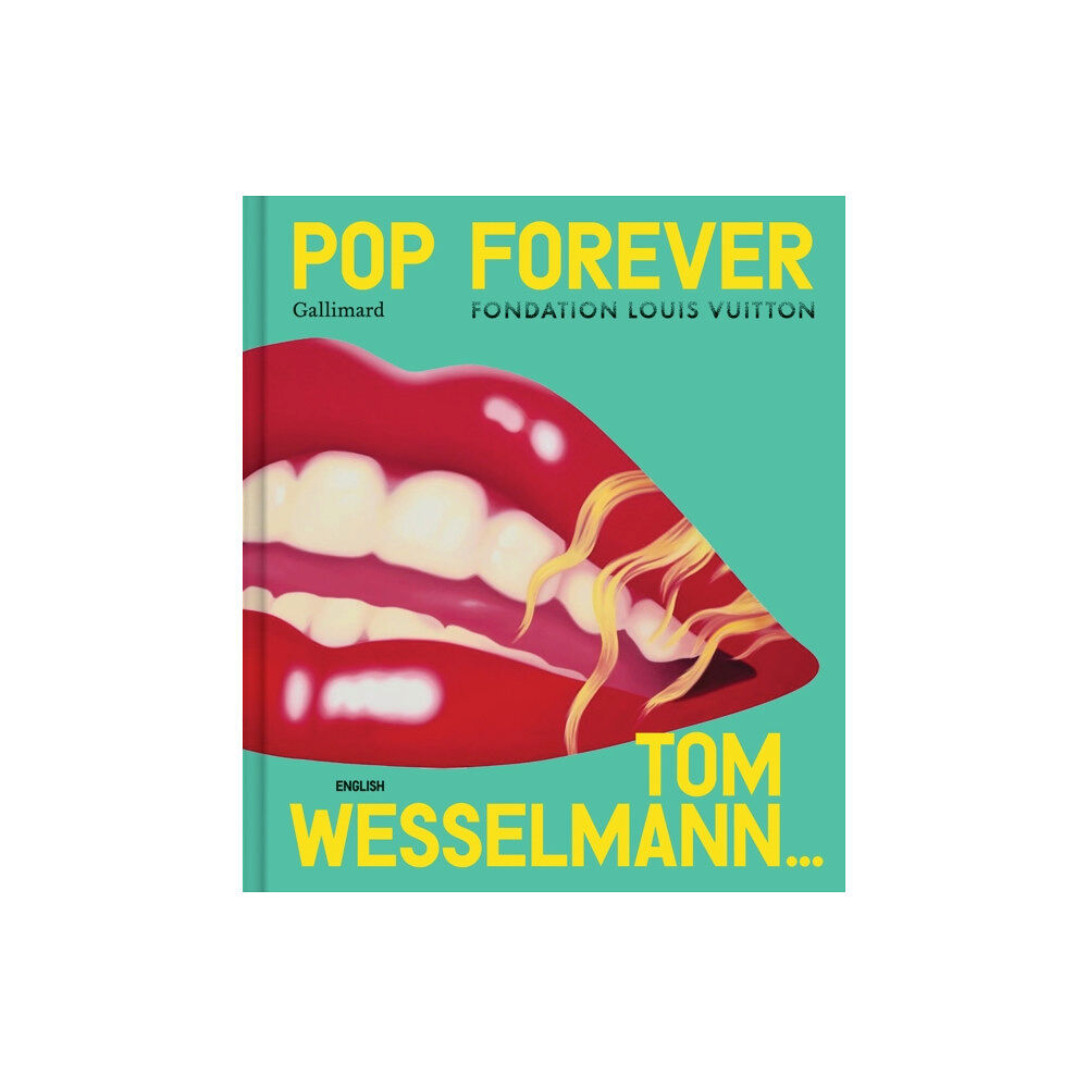 Gallimard Pop Forever - Tom Wesselmann (inbunden, eng)
