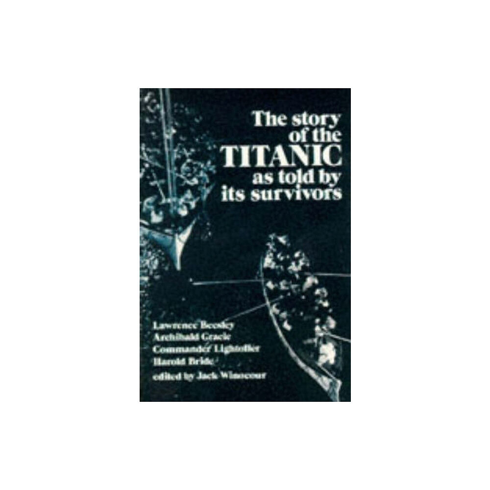 Dover publications inc. The Story of the "Titanic" as Told by Its Survivors (häftad, eng)