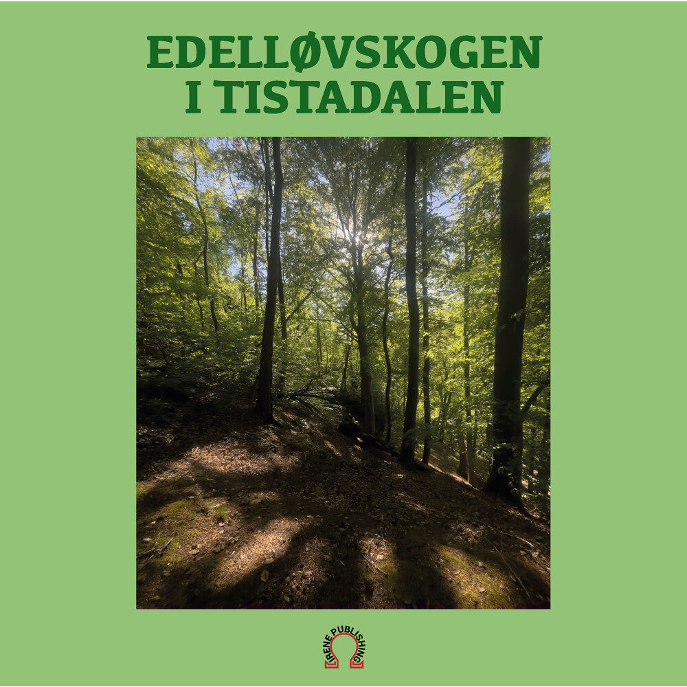 Irene Publishing Edelløvskogen i Tistadalen (inbunden, nor)