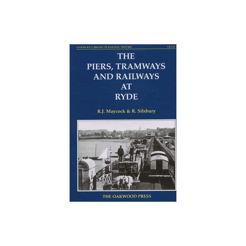 Stenlake Publishing The Piers, Tramways and Railways at Ryde (inbunden, eng)