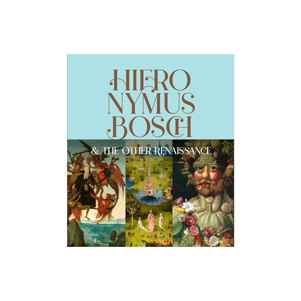 Abrams Hieronymus Bosch & the Other Renaissance (inbunden, eng)