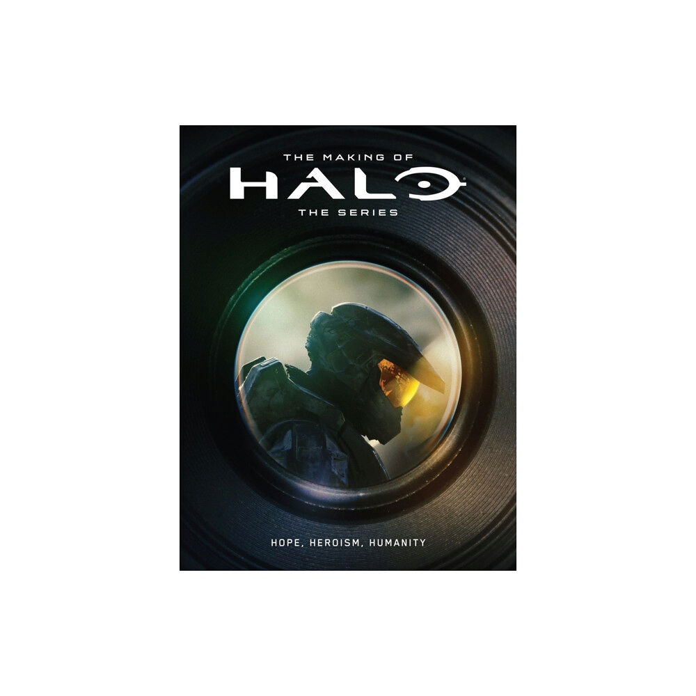 Dark Horse Comics,U.S. The Making of Halo The Series: Hope, Heroism, Humanity (inbunden, eng)