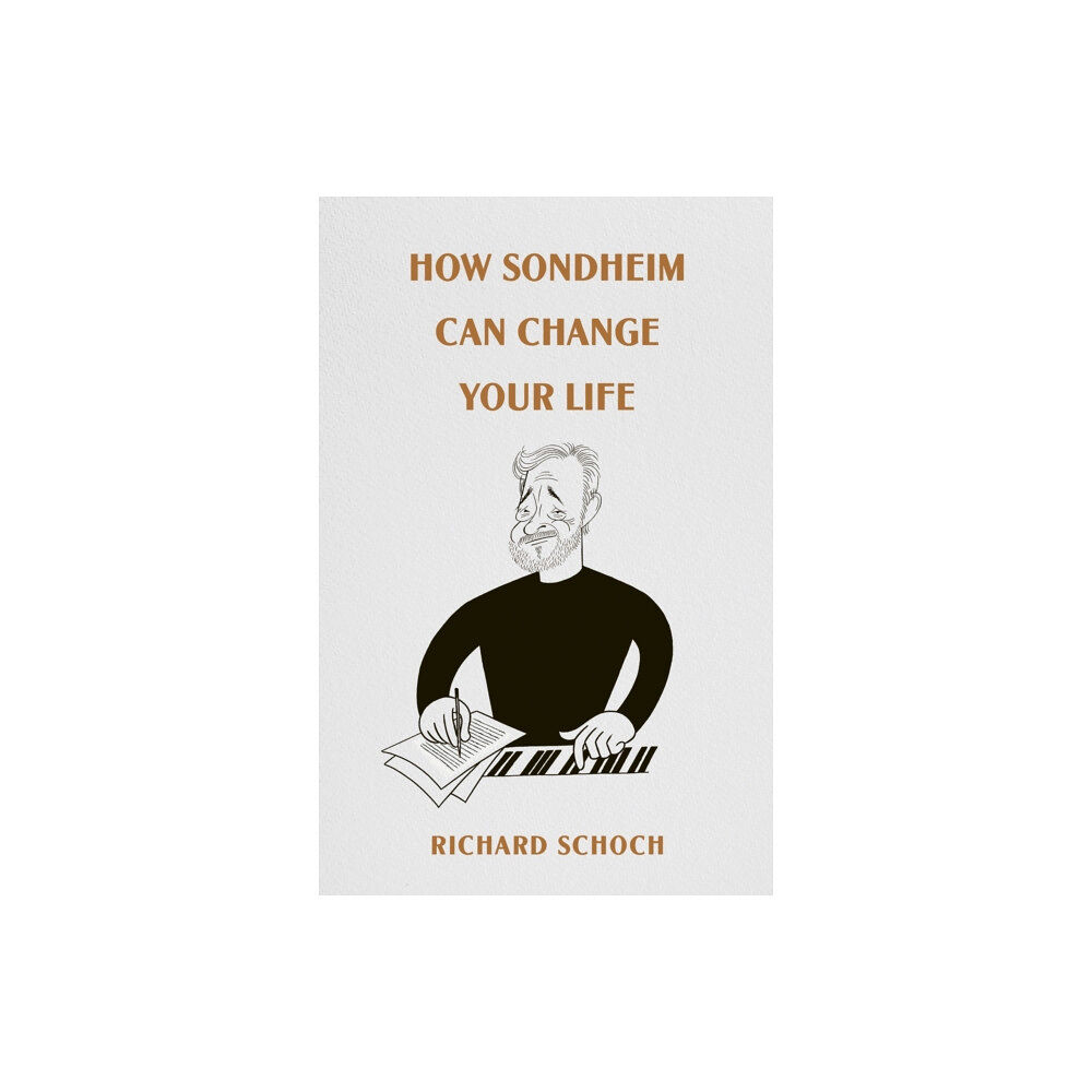 Ebury Publishing How Sondheim Can Change Your Life (inbunden, eng)