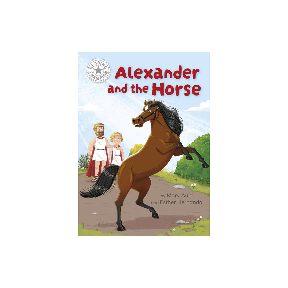 Hachette Children's Group Reading Champion: Alexander and the Horse (inbunden, eng)