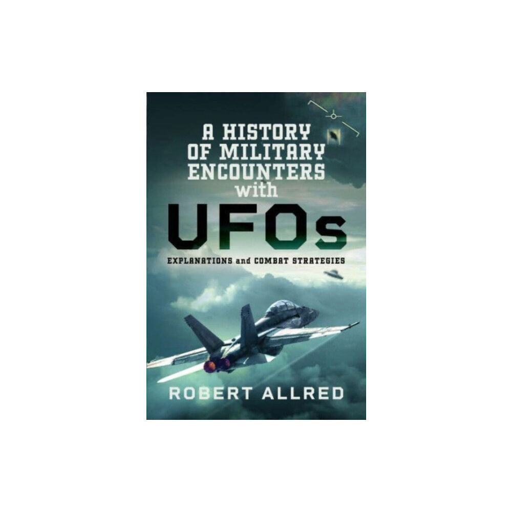 Pen & Sword Books Ltd A History of Military Encounters with UFOs (inbunden, eng)
