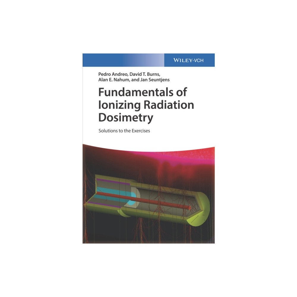 Wiley-VCH Verlag GmbH Fundamentals of Ionizing Radiation Dosimetry (häftad, eng)