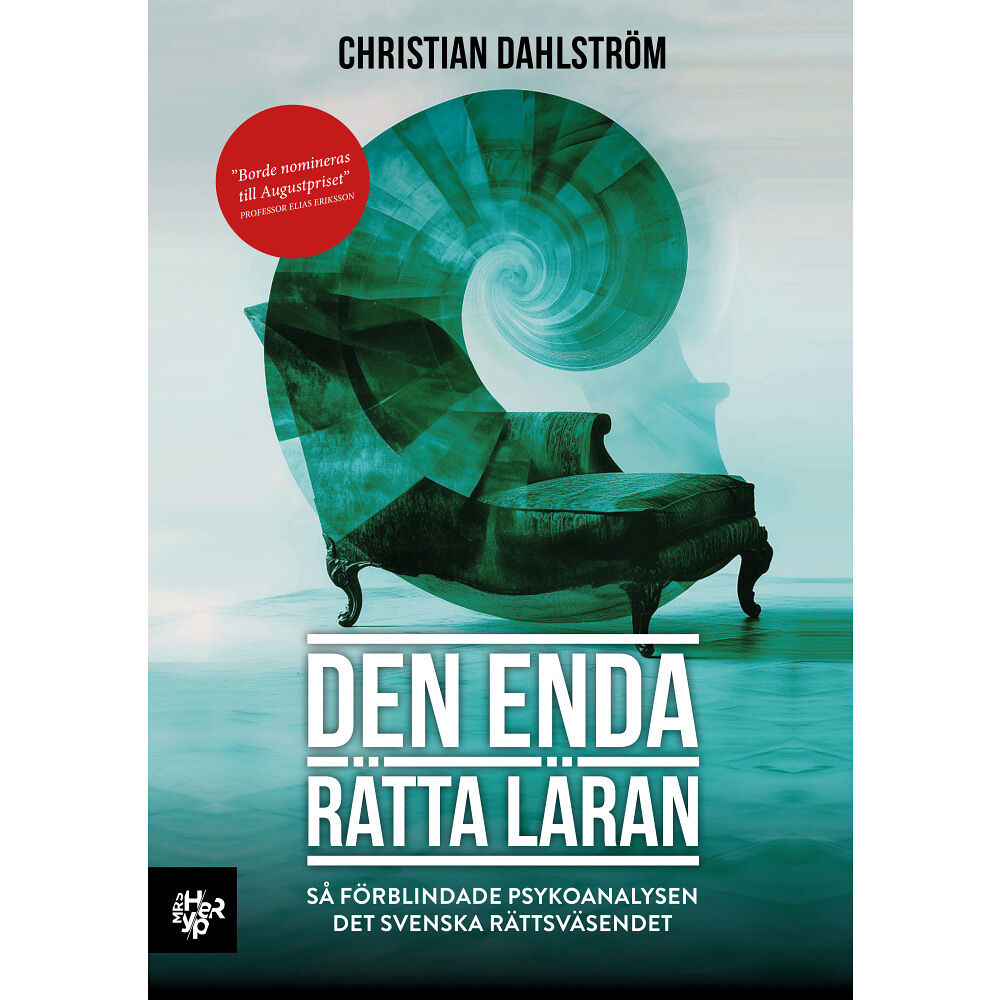 Christian Dahlström Den enda rätta läran : så förblindade psykoanalysen det svenska rättsväsendet (bok, danskt band)