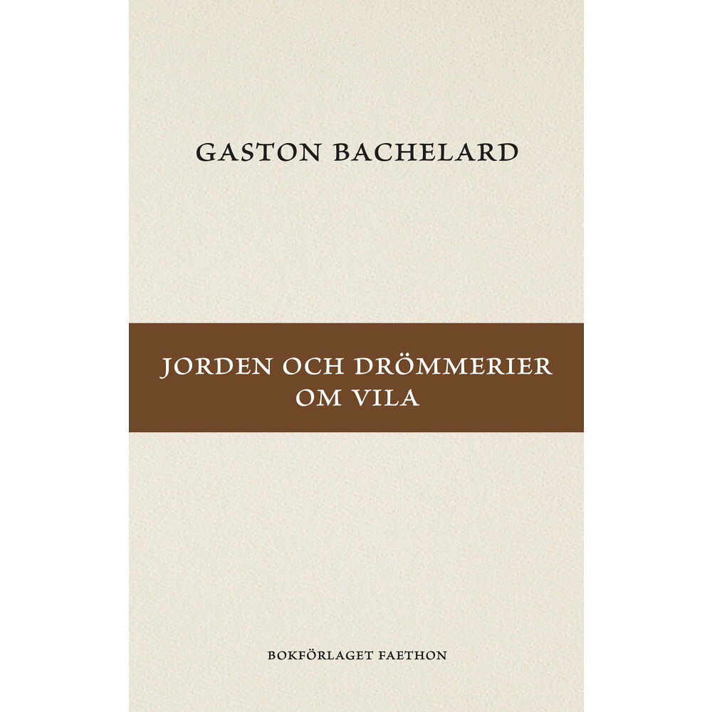 Gaston Bachelard Jorden och drömmerier om vila (häftad)