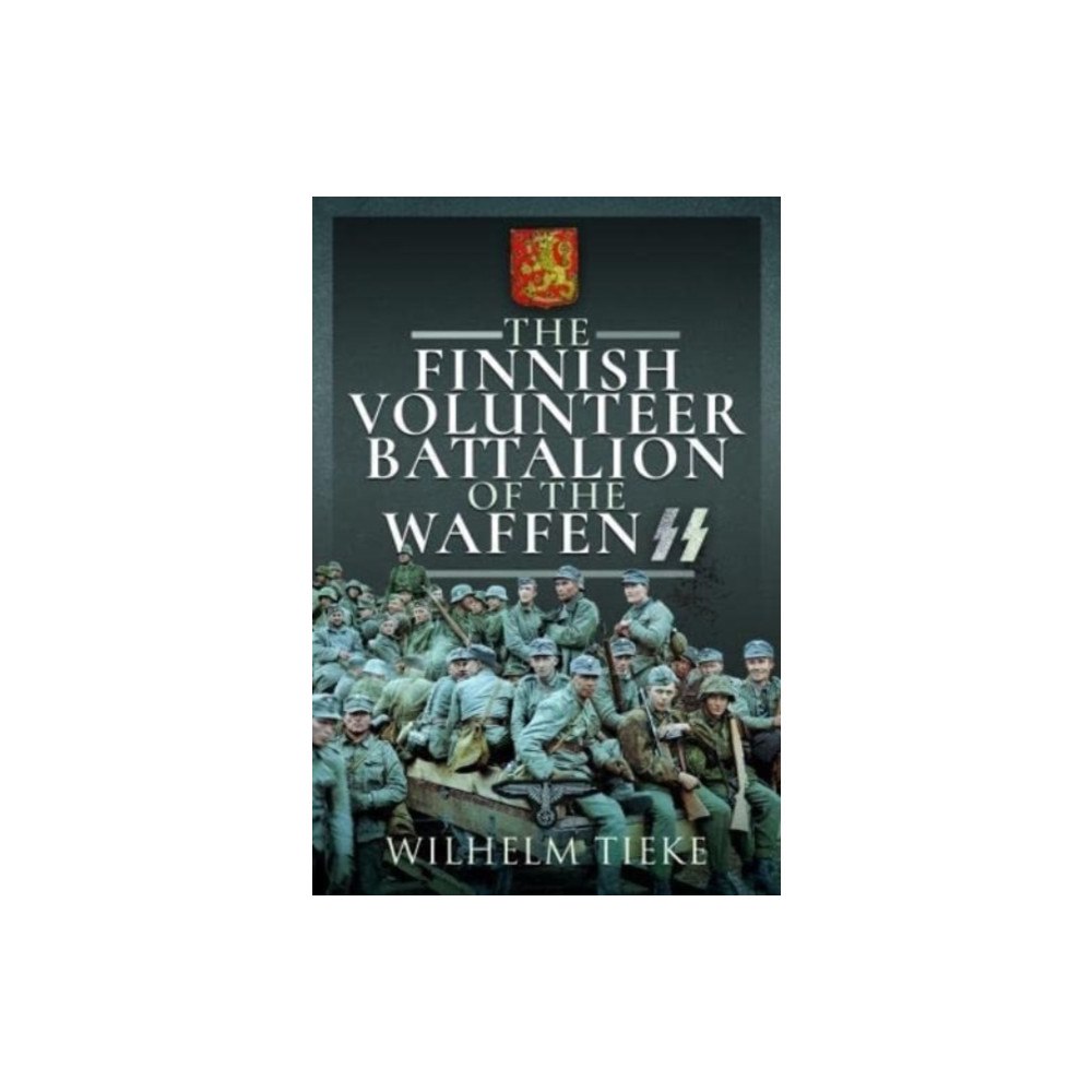 Pen & Sword Books Ltd The Finnish Volunteer Battalion of the Waffen SS (inbunden, eng)