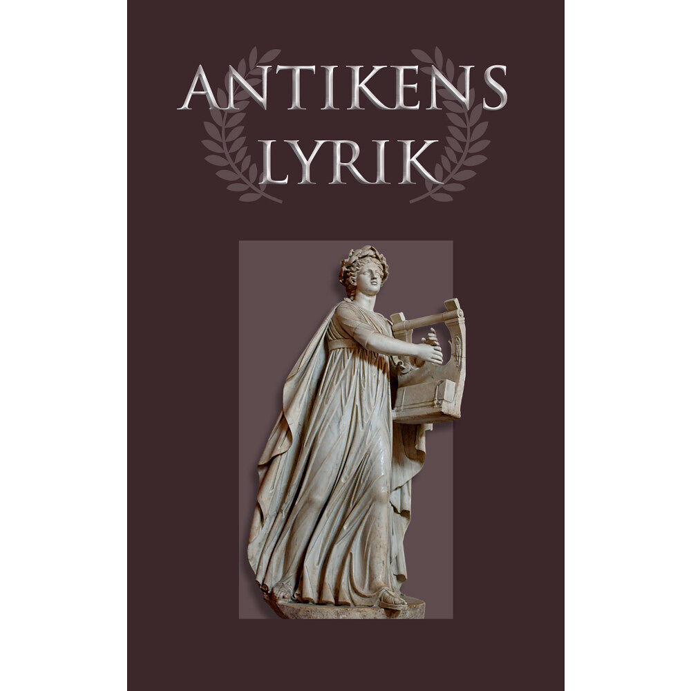 Mimer bokförlag Antikens lyrik : från Grekland och Rom (inbunden)