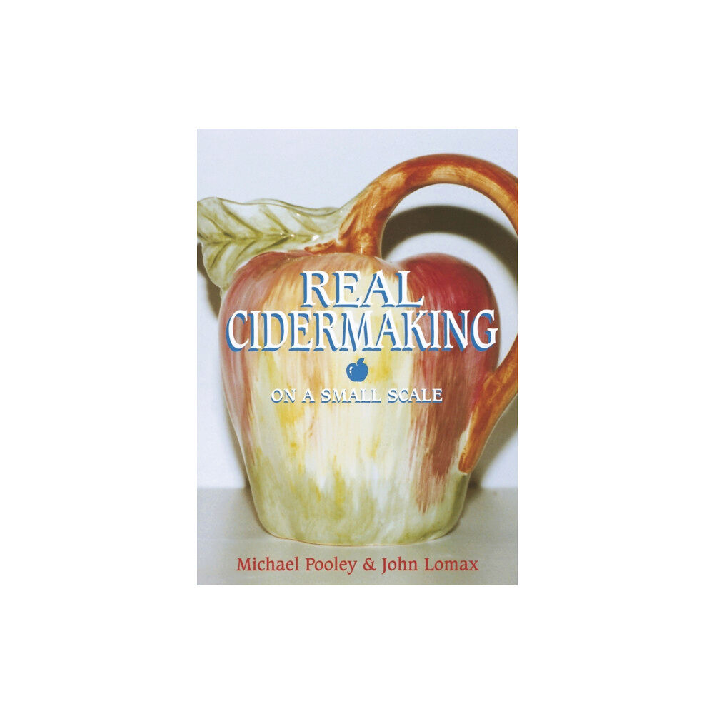 Fox Chapel Publishers International Real Cidermaking on a Small Scale (häftad, eng)
