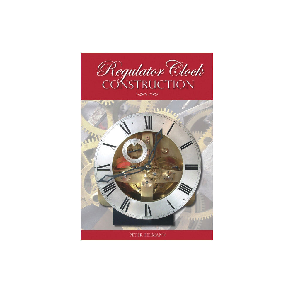 Fox Chapel Publishers International Regulator Clock Construction (häftad, eng)