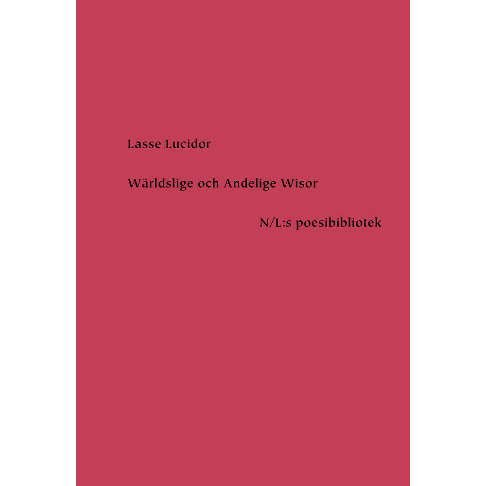 Nirstedt/litteratur Wärldslige och Andelige Wisor (inbunden)