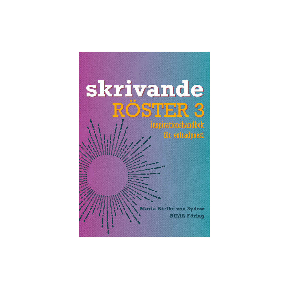 Maria Bielke von Sydow Skrivande Röster 3 Inspirationshandbok för estradpoesi (häftad)