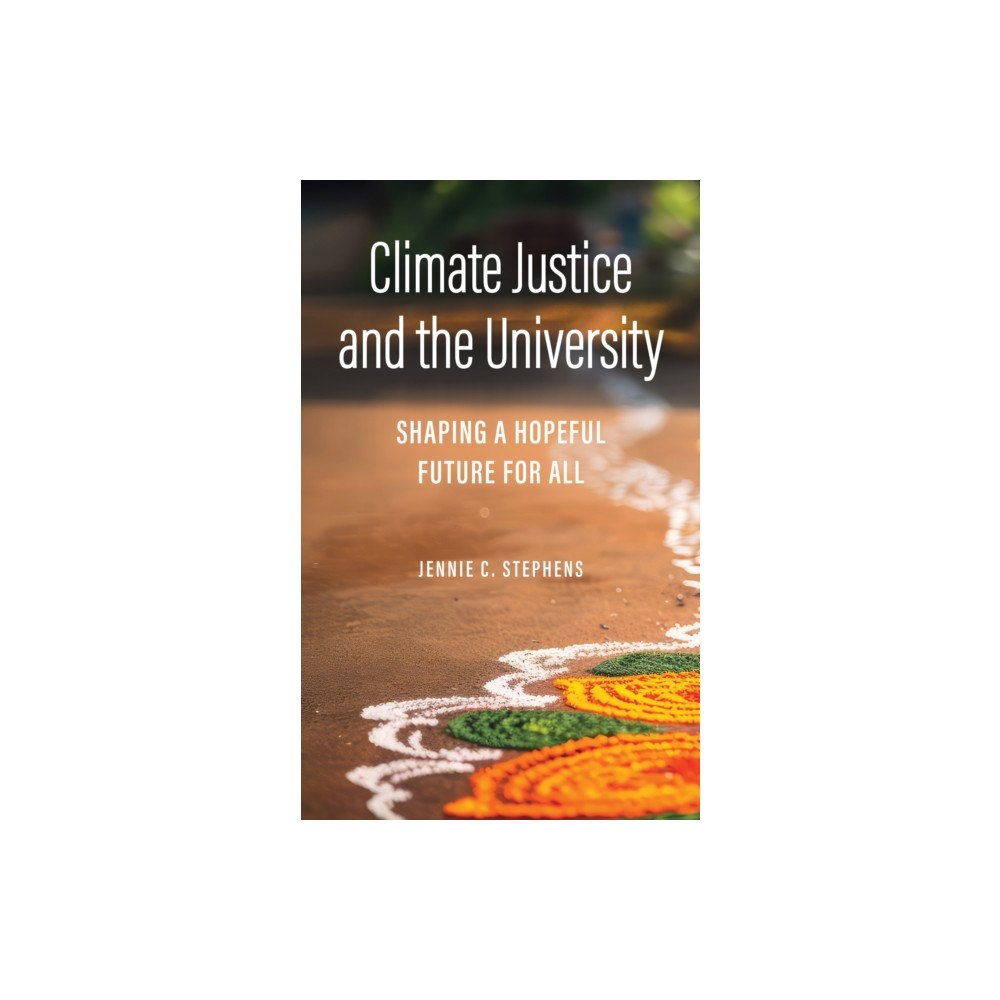 Johns Hopkins University Press Climate Justice and the University (inbunden, eng)