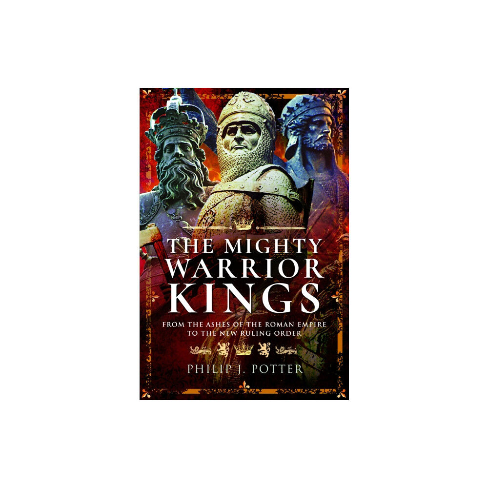 Pen & Sword Books Ltd The Mighty Warrior Kings (häftad, eng)