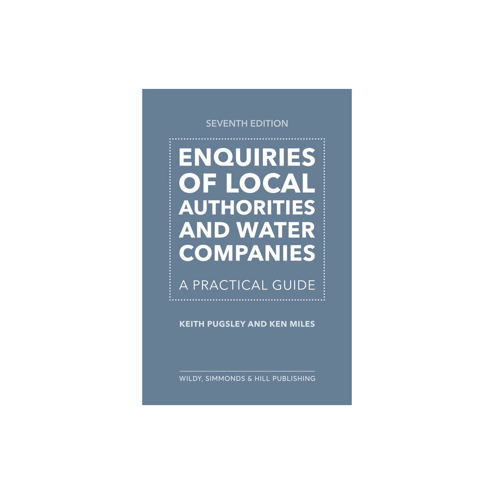 Wildy, Simmonds and Hill Publishing Enquiries of Local Authorities and Water Companies: A Practical Guide (häftad, eng)