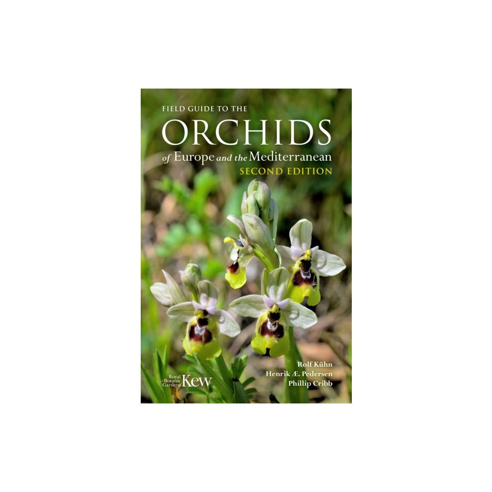 Royal Botanic Gardens Field Guide to the Orchids of Europe and the Mediterranean Second edition (häftad, eng)