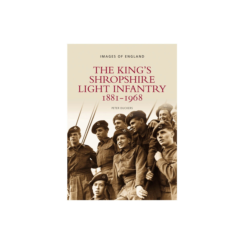 The History Press Ltd The King's Shropshire Light Infantry 1881-1968 (häftad, eng)