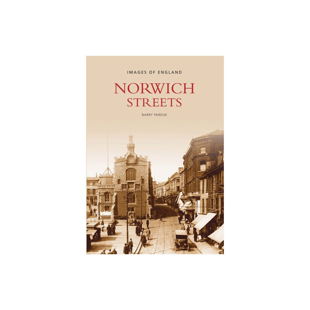 The History Press Ltd Norwich Streets (häftad, eng)