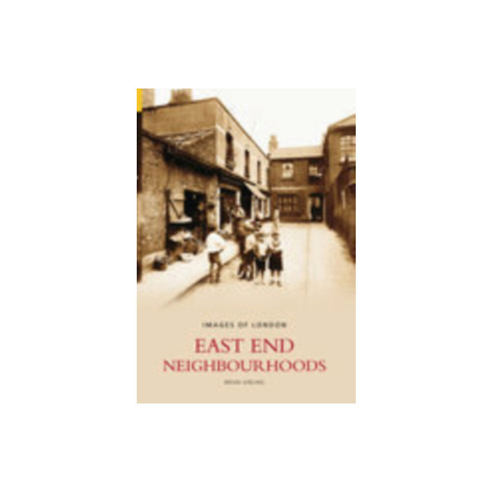 The History Press Ltd East End Neighbourhoods (häftad, eng)