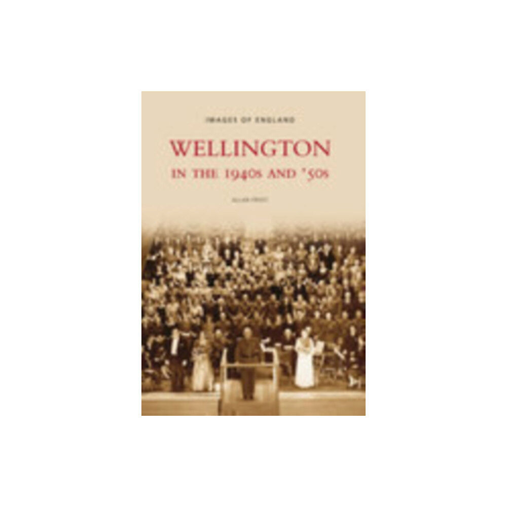 The History Press Ltd Wellington in the 1940s and 50s (häftad, eng)