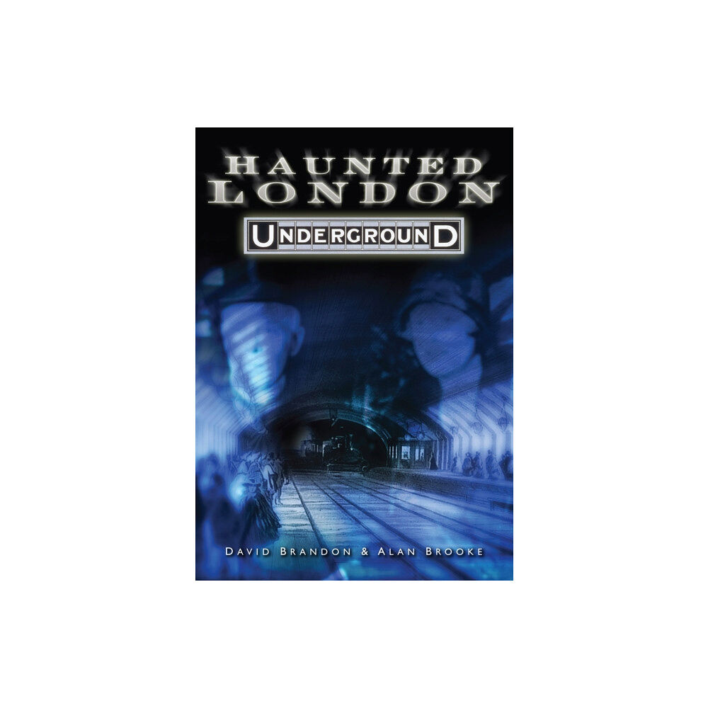 The History Press Ltd Haunted London Underground (häftad, eng)