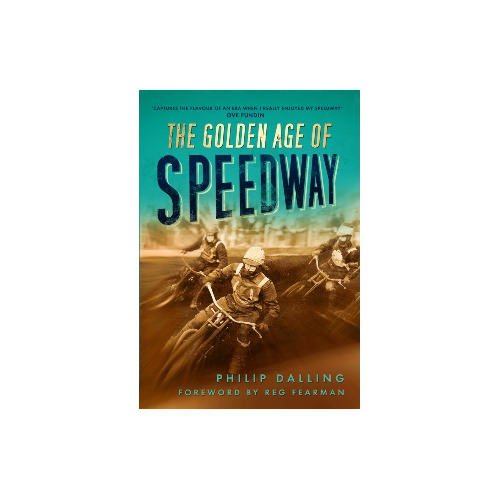 The History Press Ltd The Golden Age of Speedway (häftad, eng)