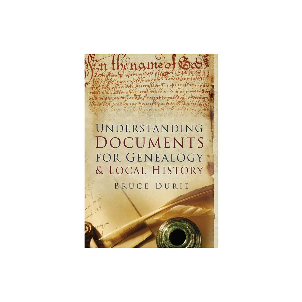 The History Press Ltd Understanding Documents for Genealogy and Local History (häftad, eng)