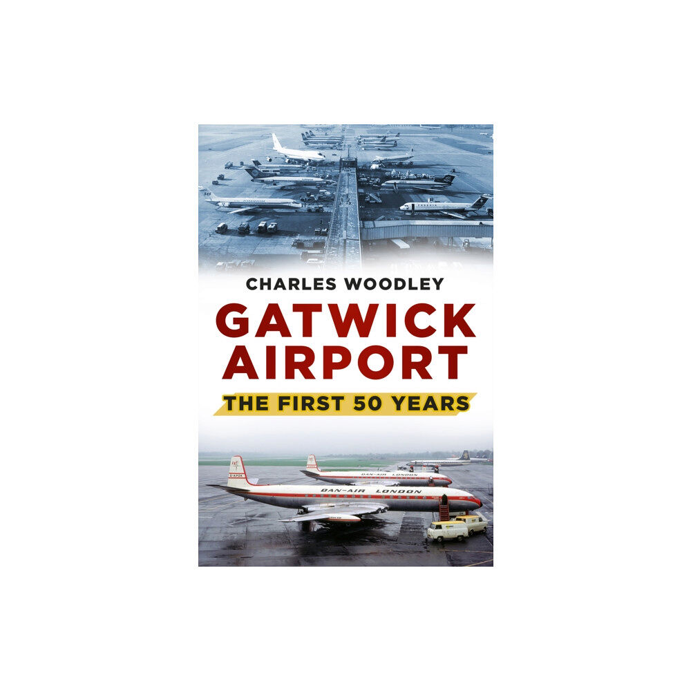 The History Press Ltd Gatwick Airport (häftad, eng)
