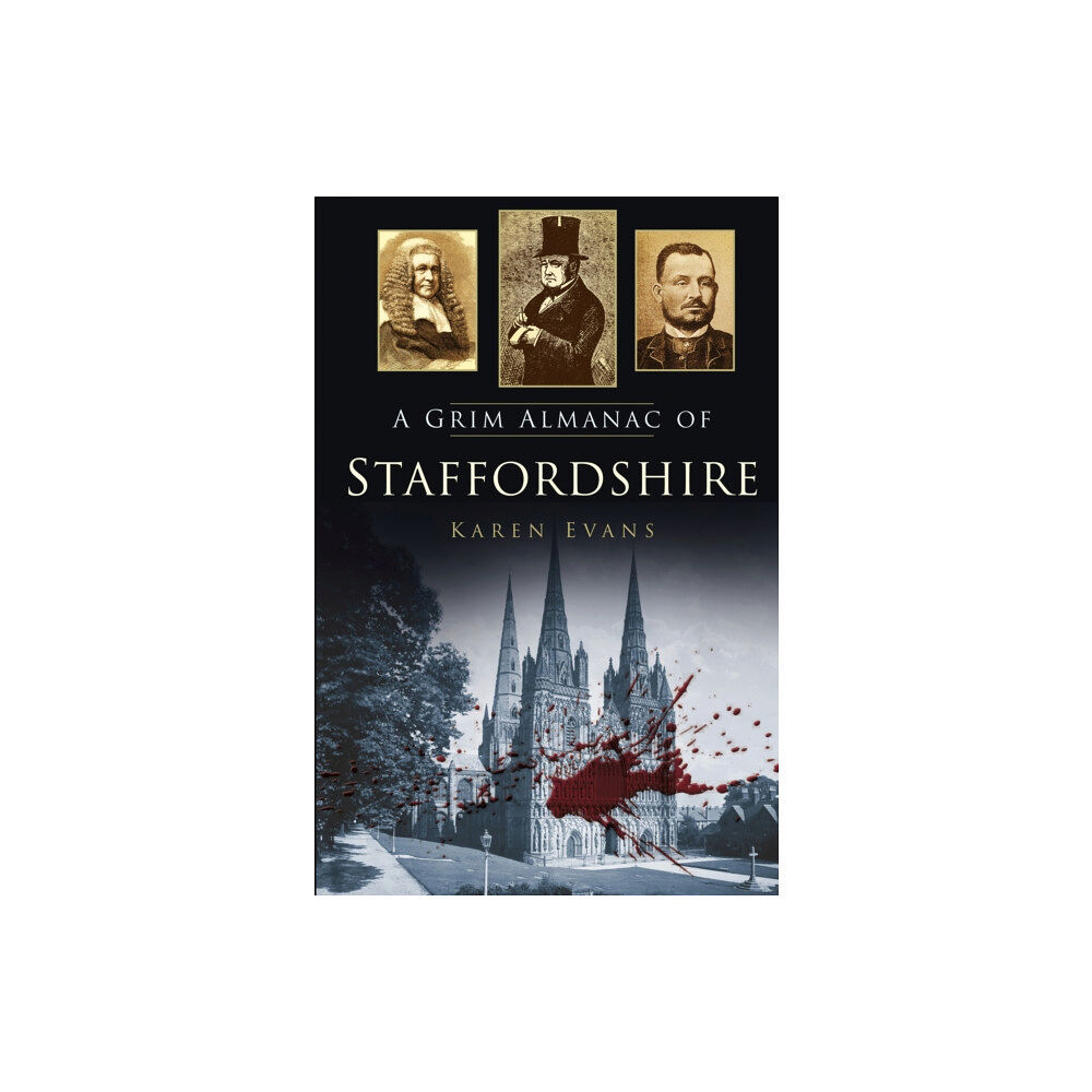 The History Press Ltd A Grim Almanac of Staffordshire (häftad, eng)