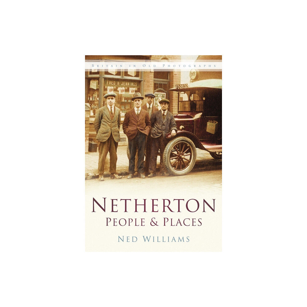 The History Press Ltd Netherton: People and Places (häftad, eng)