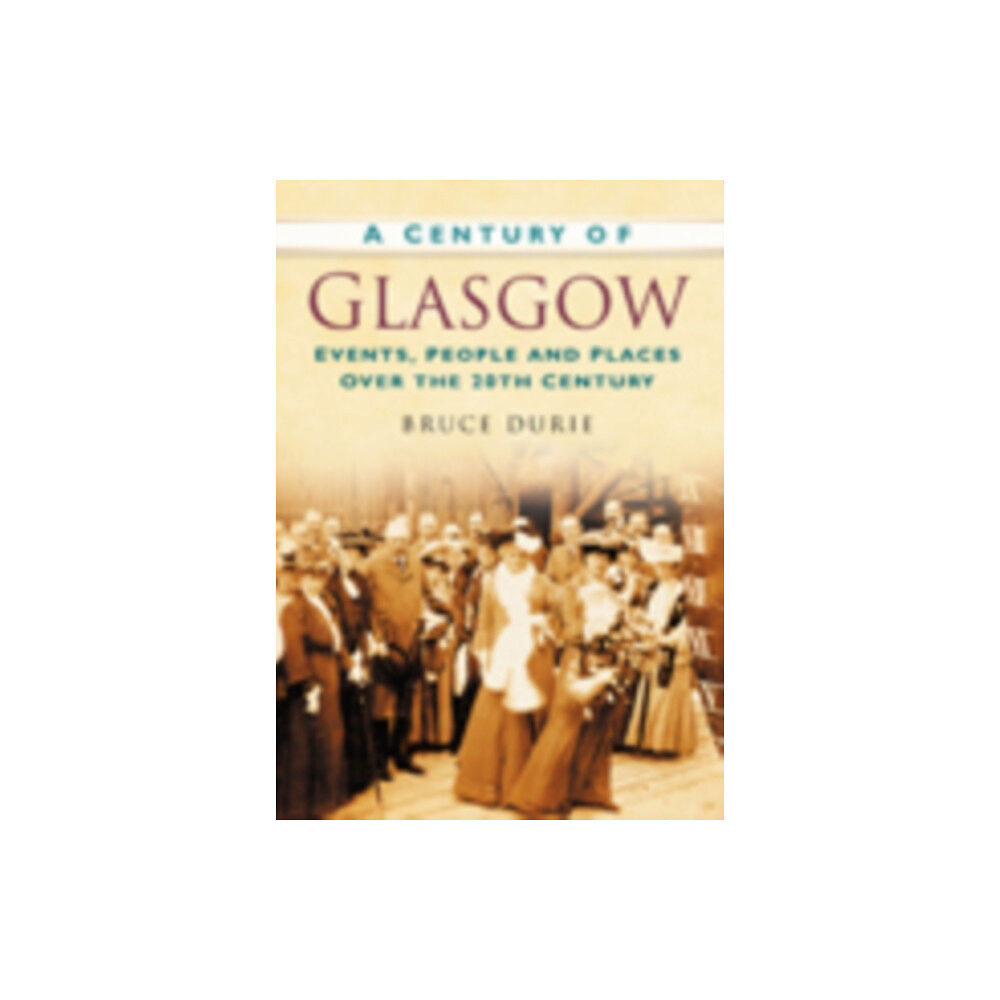 The History Press Ltd A Century of Glasgow (häftad, eng)