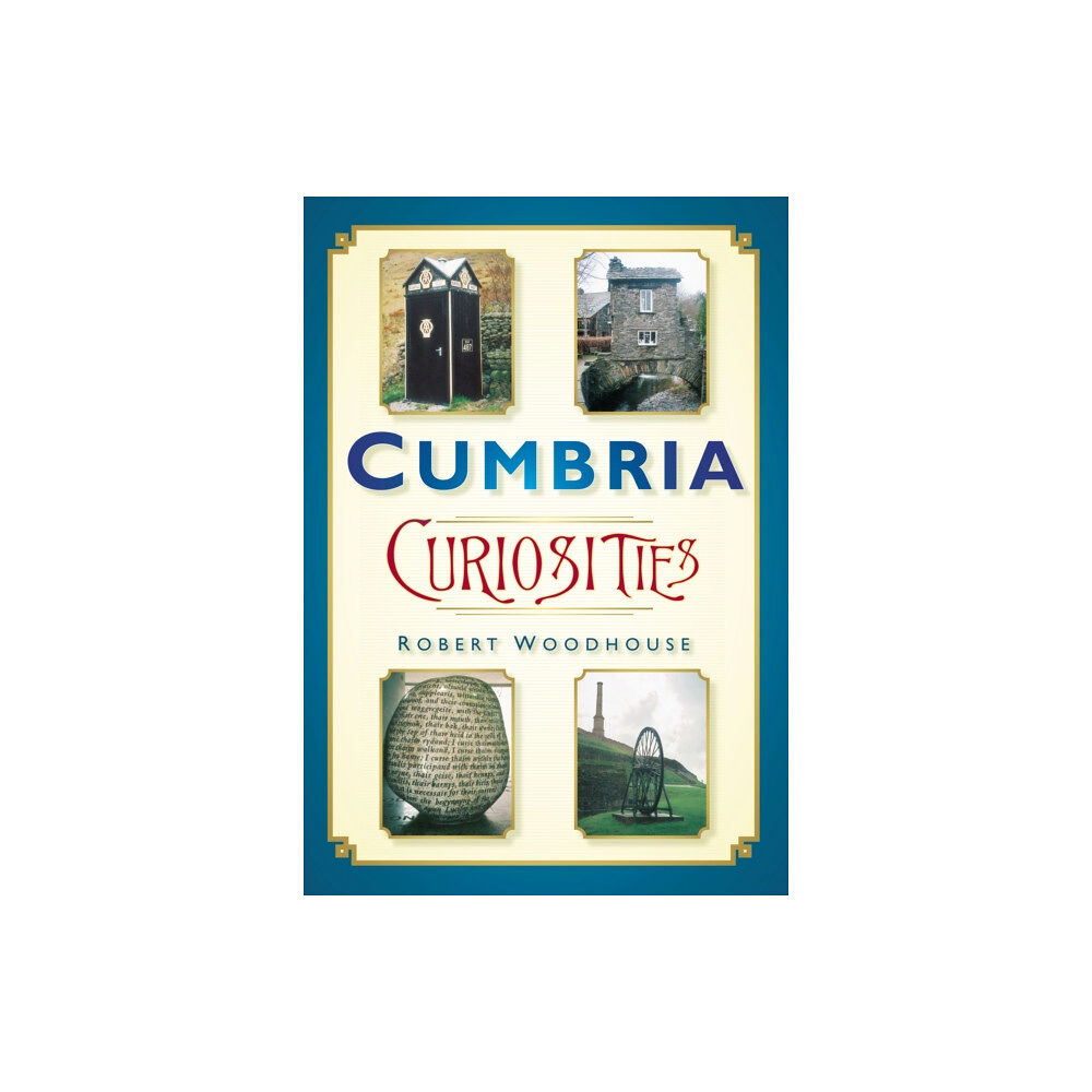 The History Press Ltd Cumbria Curiosities (häftad, eng)