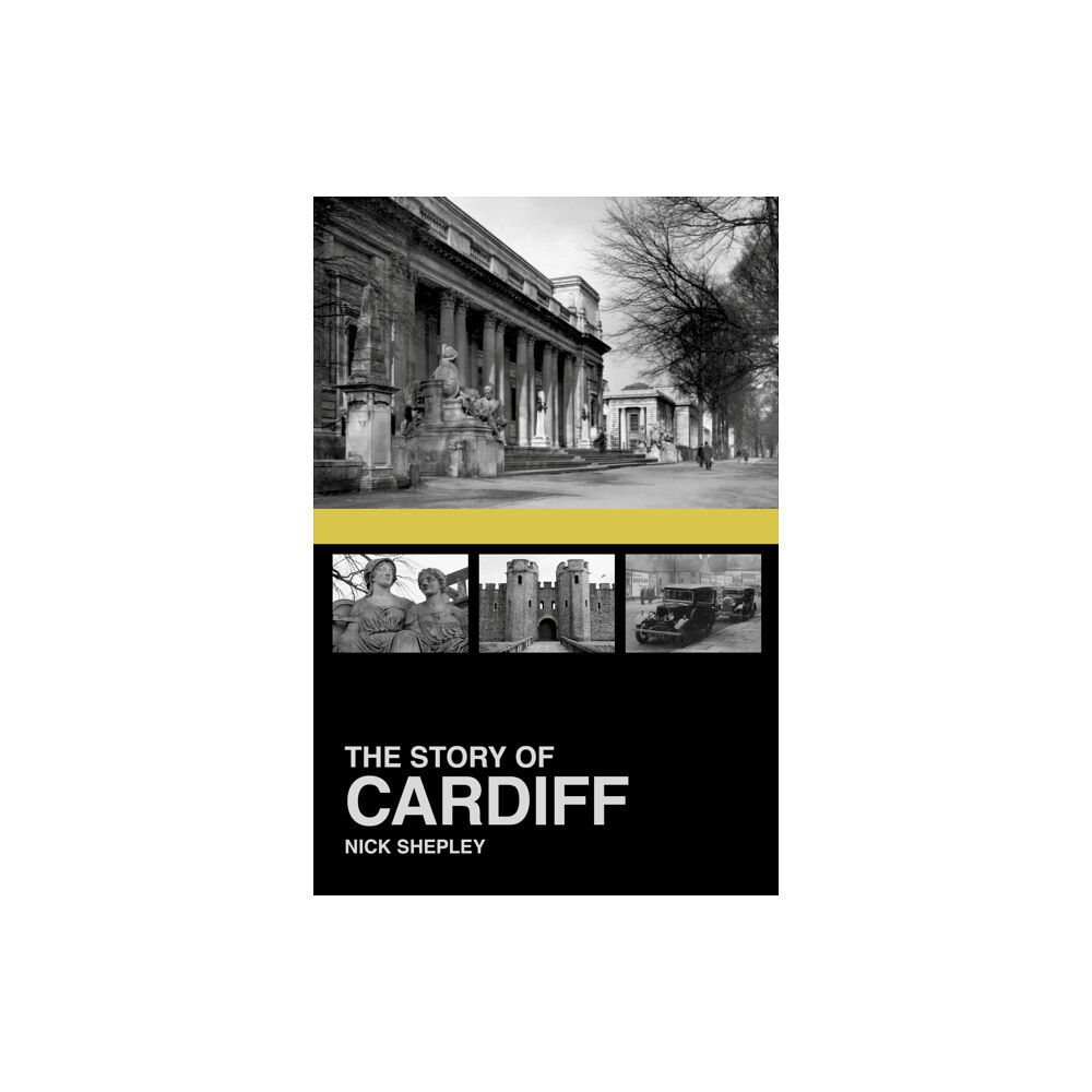 The History Press Ltd The Story of Cardiff (häftad, eng)